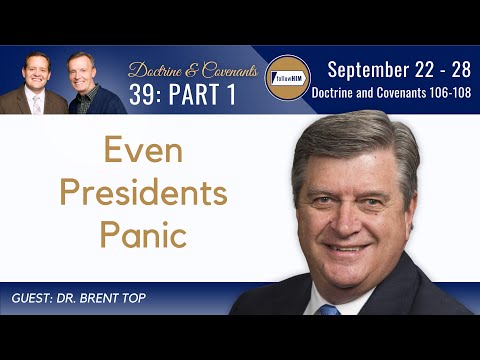 Doctrine & Covenants 106-108 Part 1 • Dr. Brent Top • Sept 22-28 • Come Follow Me