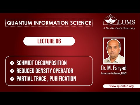 Quantum Information Science || Lecture 06 || Schmidt Decomposition, Partial Trace