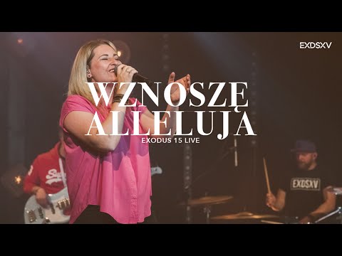 WZNOSZĘ ALLELUJA // EXODUS 15
