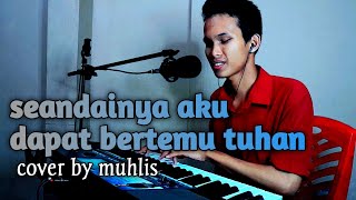 Download lagu SEANDAINYA AKU DAPAT BERTEMU TUHAN LEO WALDI | BY MUHLIS COVER DANGDUT mp3 Download lagu SEANDAINYA AKU DAPAT BERTEMU TUHAN LEO WALDI | BY MUHLIS COVER DANGDUT mp3