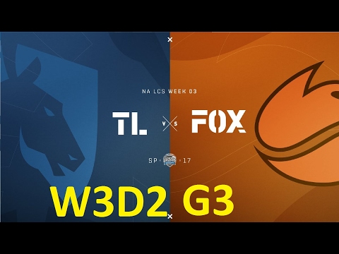 TL vs FOX Game 3 Highlights - 2017 NALCS SPRING SPLIT - WEEK 3 DAY 2