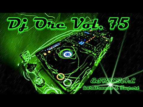 Dj Ore Vol 75 @ ESPECIAL hardtrance & Import