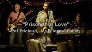 Prisoner of Love written by Robben Ford. Performed by Pat Prichard Group