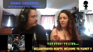 THE STORY TELLING... - KXNG CROOKED with Eminem &amp; The Observer - Welcome To Planet X [REACTION]