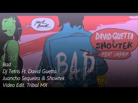 Dj Tetris Ft. David Guetta, Juancho Sequeira & Showtek - Bad