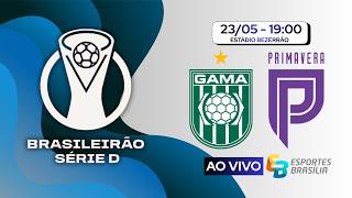 Gama x Primavera/MT - Brasileirão Série D 2026 - Ao Vivo