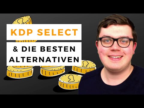 KDP Select & die besten Alternativen um mehr Geld mit Büchern zu verdienen