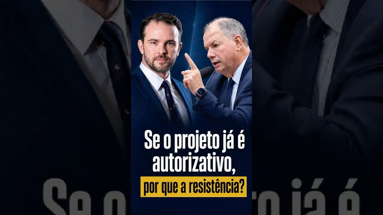 Se o projeto já é autorizativo, por que a resistência?