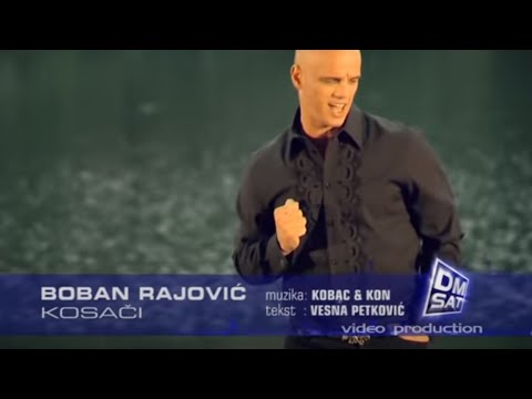 BOBAN RAJOVIĆ - KOSAČI (OFFICIAL VIDEO)