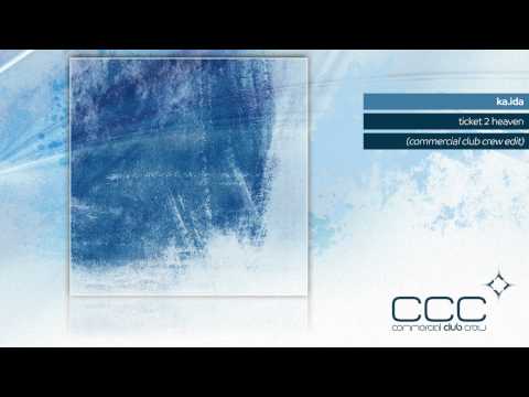 Ka.Ida - Ticket 2 Heaven (Commercial Club Crew Edit)