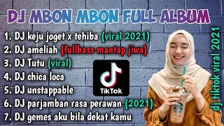Download lagu DJ KEJU JOGET TIKTOK VIRAL 2021 DJ MBON MBON FULL ALBUM TERBARU mp3