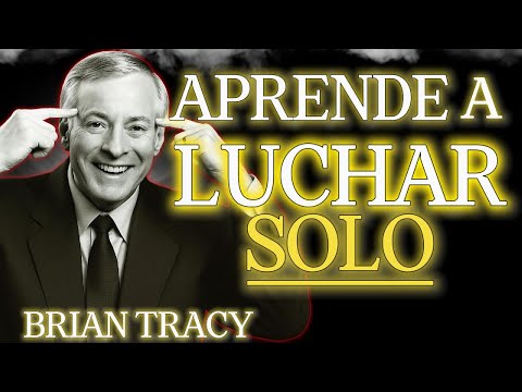 Aprende a Ser FUERTE Sin Ayuda 🧠🔥 | Brian Tracy