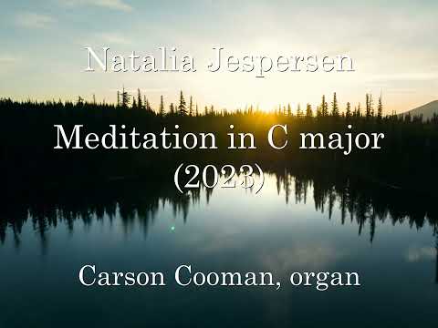Natalia Jespersen — Meditation in C major (2023) for organ