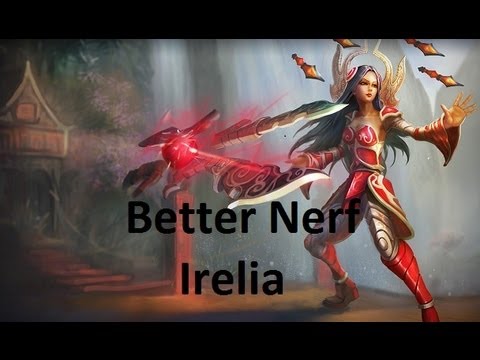 Better Nerf Irelia