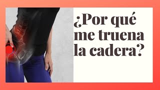 Por qué me truena la cadera