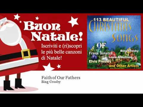 Bing Crosby - Faith Of Our Fathers - Christmas Radio