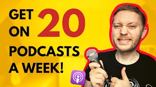 How To Get 20 PODCAST GUEST SPOTS Every Week!