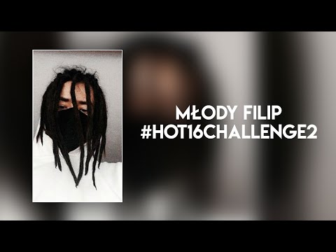 MŁODY FILIP #HOT16CHALLENGE2 (PROD. PAROXYSM)