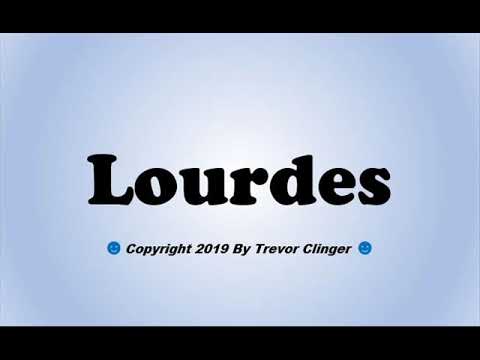 How To Pronounce Lourdes