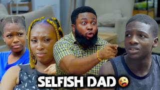 Selfish Dad  -  MarkAngel | Aunty Success | MarkAngelComedy
