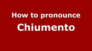 How to pronounce Chiumento