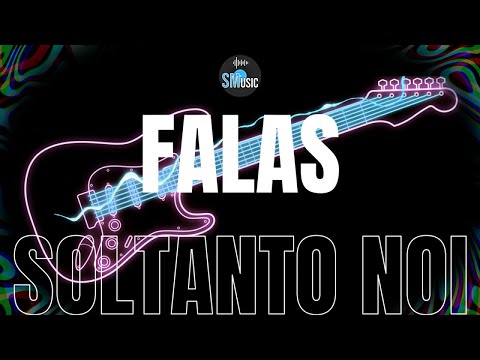 Falas - Soltanto noi