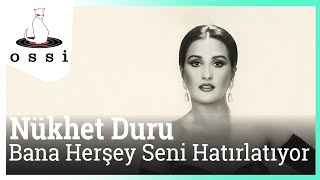 Nükhet Duru / Bana Her Şey Seni Hatırlatıyor