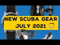 New Scuba Gear For July 2021 | What's New