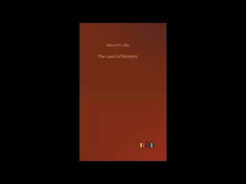 The Land of Mysteryby Edward S Ellis by Edward Sylvester Ellis — free full audiobook