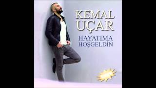 Kemal Uçar - Hayatıma hoşgeldin