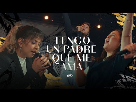 Tengo Un Padre Que Me Ama I MISSION MUSICA