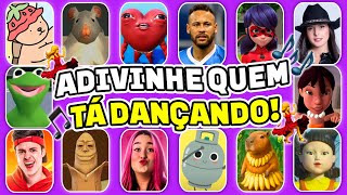 ADIVINHE QUEM TÁ DANÇANDO!💃🎵 Neymar, Enaldinho, Rato Milton, Bobbie Goods, Emilly, Round6, Void