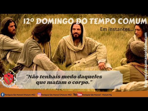 Missa 12°Domingo do Tempo Comum  21/06/2020 19:00 h