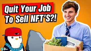 Should You Quit Your Job To Sell NFTs?!?