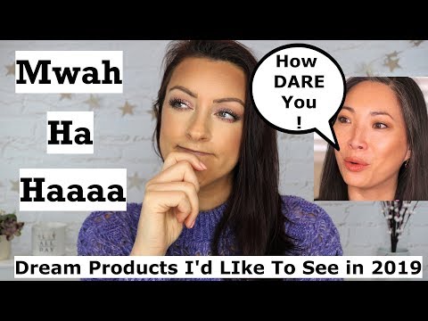 Dream Products I’d Like To See In 2019