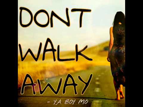 Ya Boy Mo - Don't Walk Away (Fade Away Riddim)