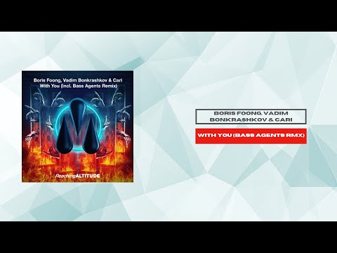 Boris Foong, Vadim Bonkrashkov & Cari - With You (Bass Agents Remix)