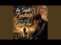 Ae Saali Zindagi Kyun Itna Sataati Hai