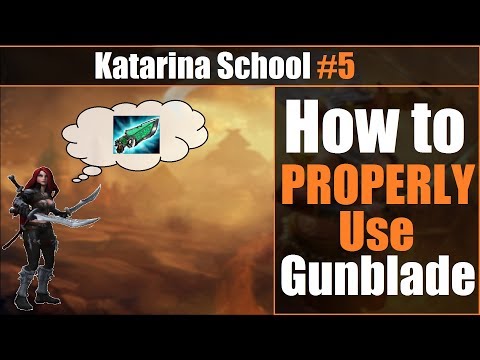 ⚔️►Katarina School #5: How To Properly Use Gunblade In Combos | League Of Legends