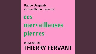 Ces merveilleuses pierres (Générique du feuilleton)