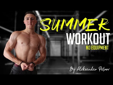 10 MIN SUMMER WORKOUT ( NO EQUIPMENT - BODYWEIGHT WORKOUT) By Aleksandar Petrov