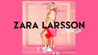 Musik-Video-Miniaturansicht zu I Would Like Songtext von Zara Larsson