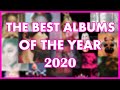 THE BEST ALBUMS OF THE YEAR 2020