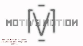 Motive Motion - Ghost