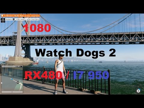 Watch Dogs 2 : RX 480 / I7 950 / Socket 1366 / Frame rate test