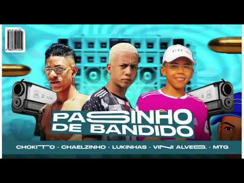 MC CHOKITO, MC LUKINHAS, MC CHAELZINHO E VINI ALVES NO BEAT FEAT : MC VUIZIKI - PASSINHO DE BANDIDO