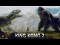 Hollywood Movies New King Kong 2 New Hollywood Movies Hindi