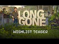 LONG GONE Updated Wishlist Teaser PC