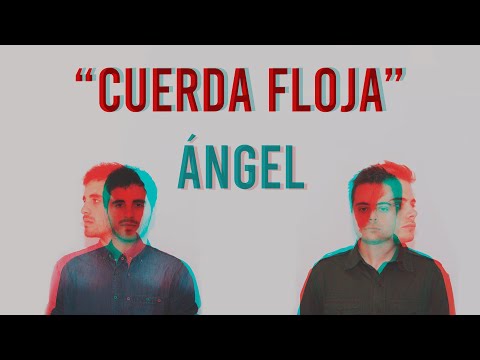 Cuerda Floja  - Ángel