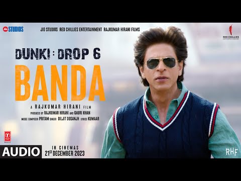 Dunki: Banda (Audio) Shah Rukh Khan | Rajkumar Hirani | Taapsee Pannu | Pritam,Diljit Dosanjh,Kumaar